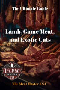 The Ultimate Guide to Lamb, Game Meat, and Exotic Cuts